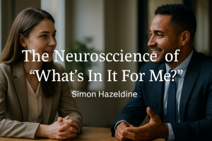 The Neuroscience of “What’s In It For Me?”: How Self-Interest Shapes Every Decision You’ll Ever Influence