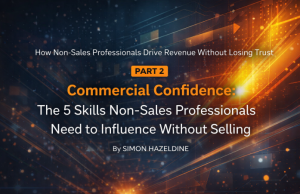 How Non-Sales Professionals Drive Revenue Without Losing Trust (Part 2)