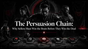 The Persuasion Chain: Why Sellers Must Win the Buyer’s Brain Before They Win the Deal