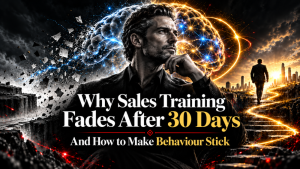 Why Sales Training Fades After 30 Days, And How to Make Behaviour Stick